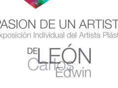 Presentan exposición individual “PASION DE UN ARTISTA” de Carlos Edwin De León